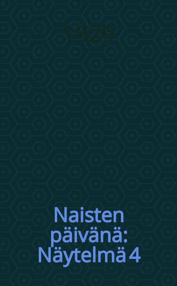 Naisten päivänä : Näytelmä 4:ssä näyt = В женский день