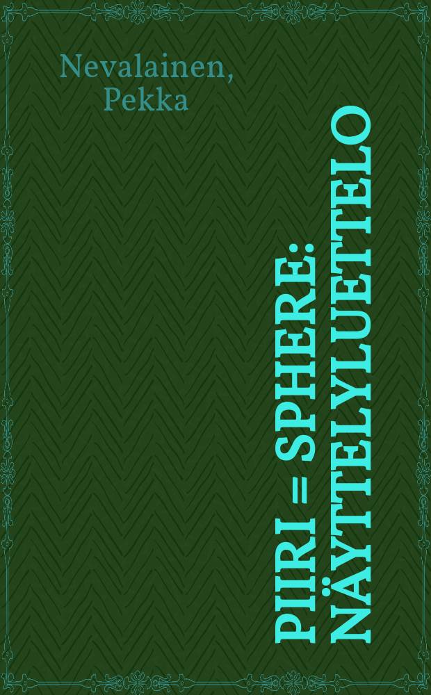 Piiri = Sphere : Näyttelyluettelo