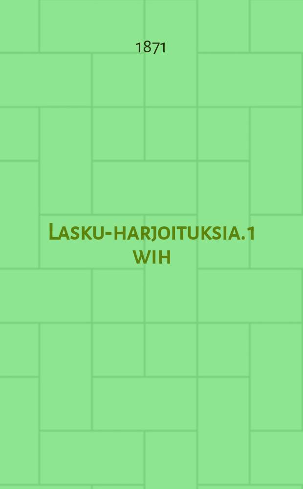 Lasku-harjoituksia. 1 wih