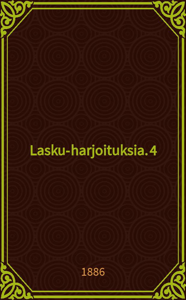 Lasku-harjoituksia. 4:s vihko