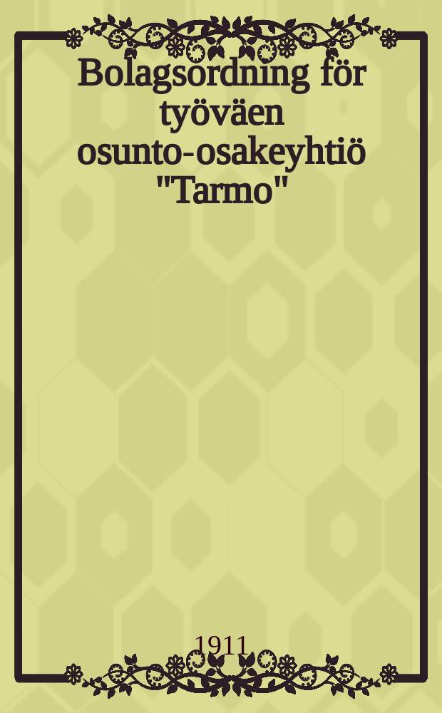 Bolagsordning f&ouml;r ty&ouml;v&auml;en osunto-osakeyhti&ouml; "Tarmo"