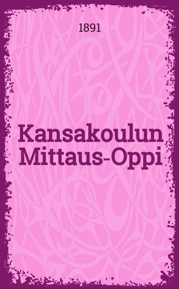 Kansakoulun Mittaus-Oppi