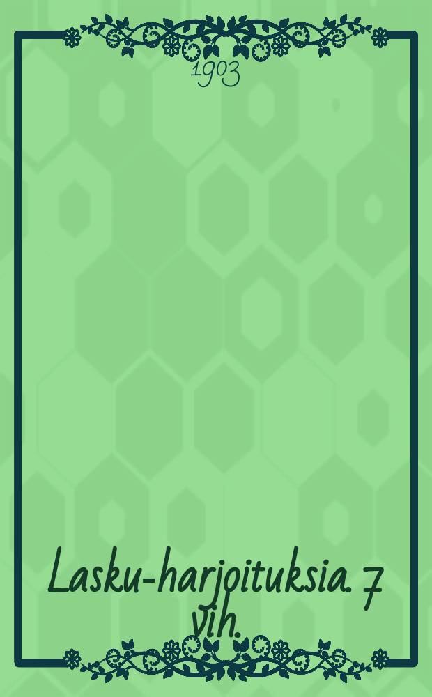 Lasku-harjoituksia. 7 vih. : Harjaitusten tulemat