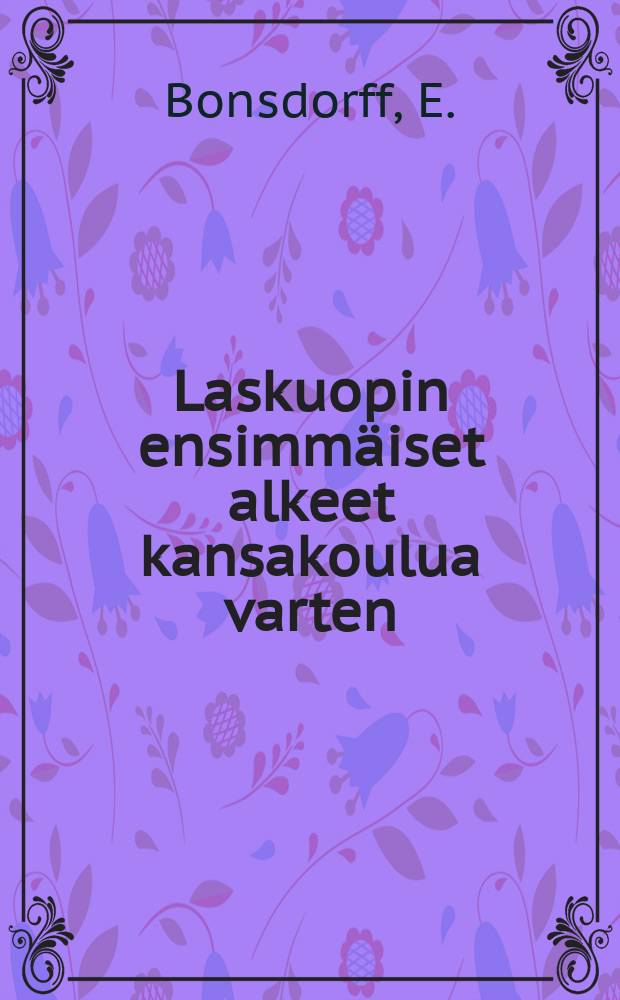 Laskuopin ensimmäiset alkeet kansakoulua varten