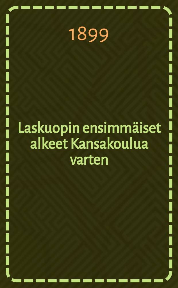 Laskuopin ensimmäiset alkeet Kansakoulua varten