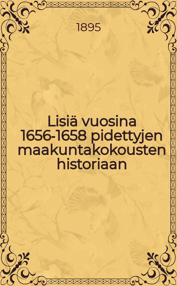 Lisi&auml; vuosina 1656-1658 pidettyjen maakuntakokousten historiaan