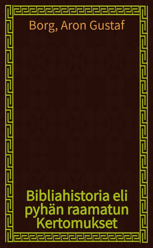 Bibliahistoria eli pyhän raamatun Kertomukset