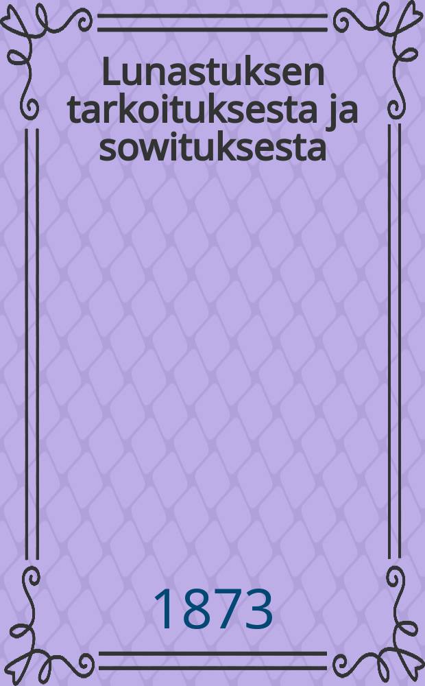 Lunastuksen tarkoituksesta ja sowituksesta