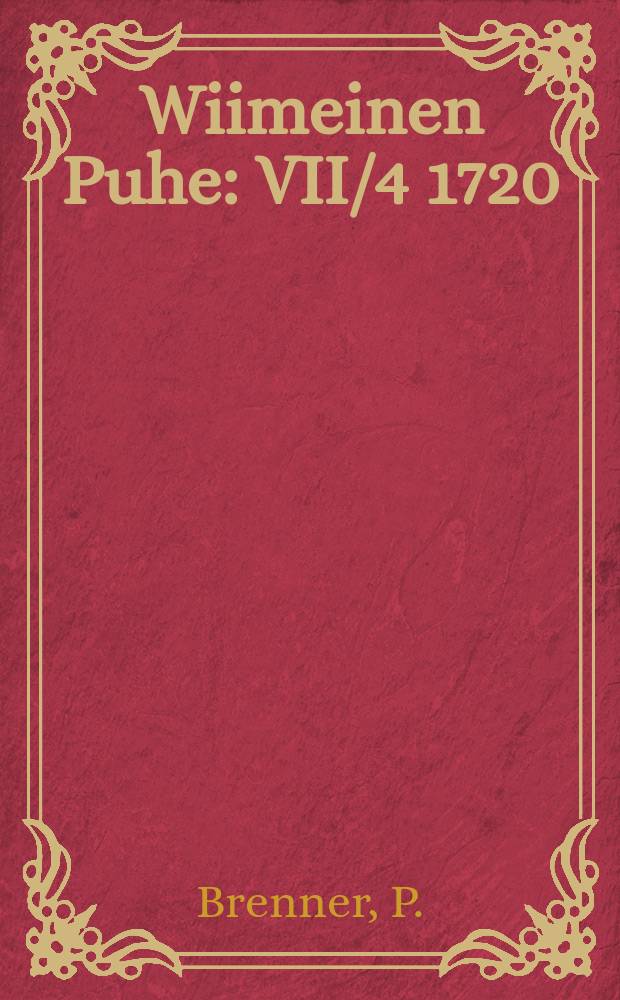Wiimeinen Puhe : VII/4 1720