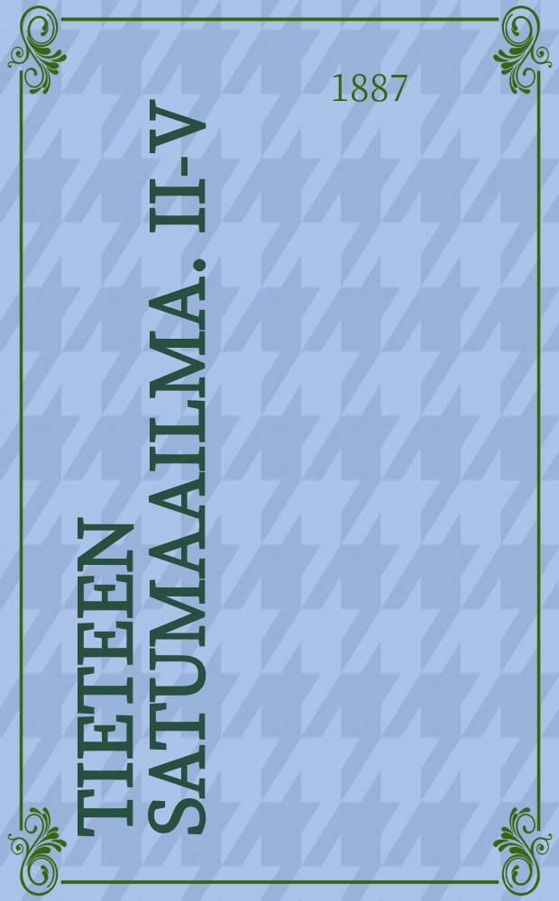 Tieteen Satumaailma. II-V