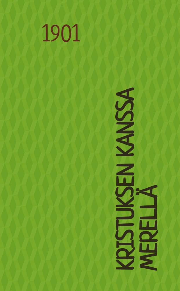 Kristuksen kanssa merell&auml; : Engl. kiel. suom