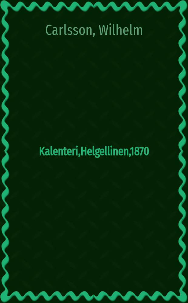 Kalenteri,Helgellinen,1870 : Toinen Wuosiksesta ynnä Historia 41 Seurakunnan synnystä