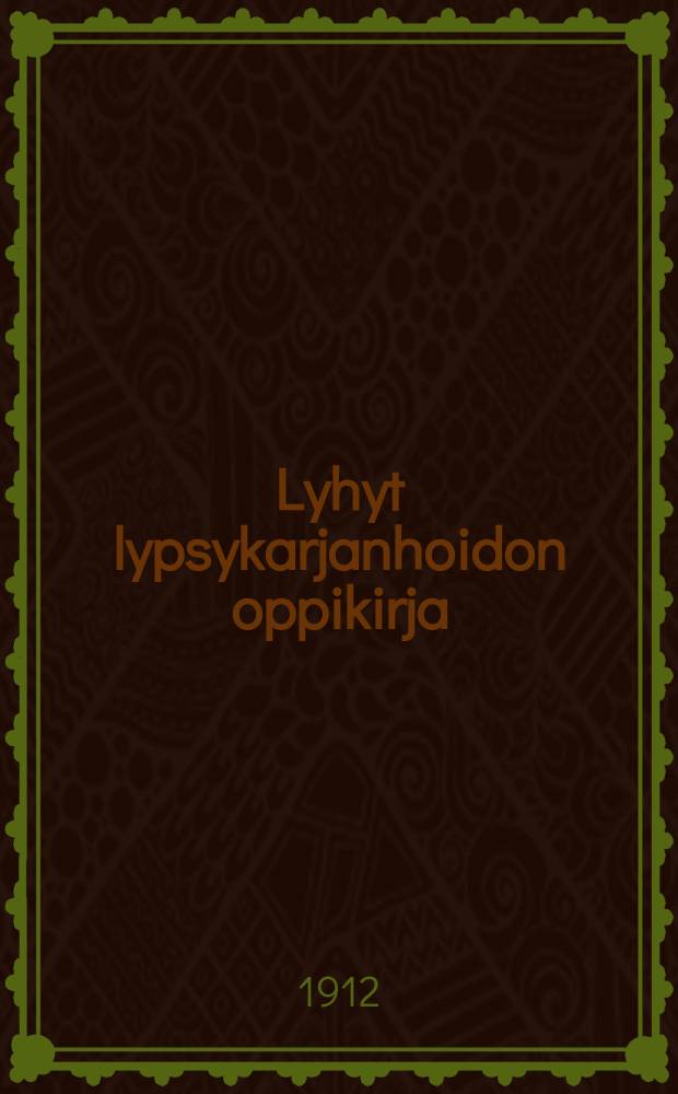 Lyhyt lypsykarjanhoidon oppikirja : Maataloudellista alkeisopetustavarten