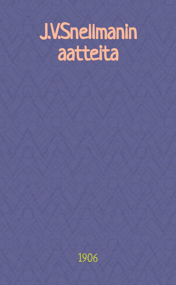 J.V.Snellmanin aatteita