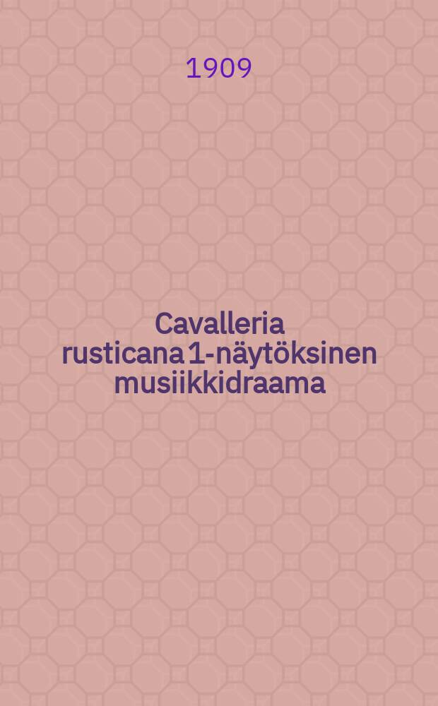 Cavalleria rusticana 1-n&auml;yt&ouml;ksinen musiikkidraama