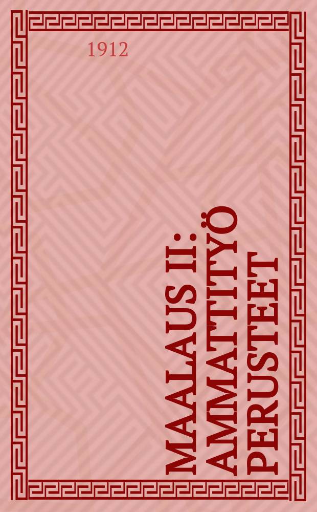 Maalaus II : Ammattityö perusteet