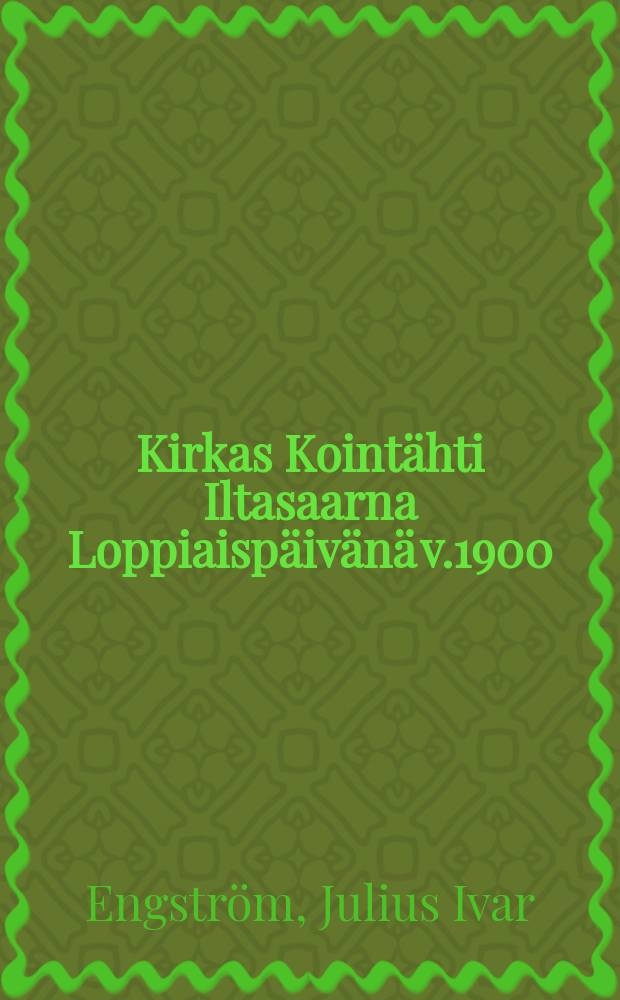 Kirkas Kointähti Iltasaarna Loppiaispäivänä v.1900