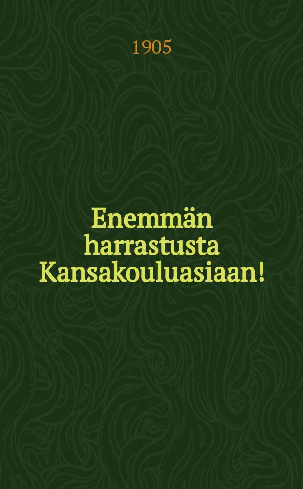Enemmän harrastusta Kansakouluasiaan!