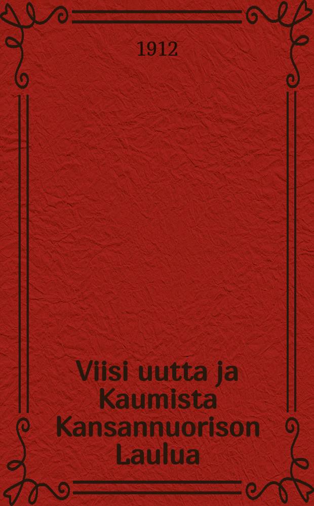Viisi uutta ja Kaumista Kansannuorison Laulua