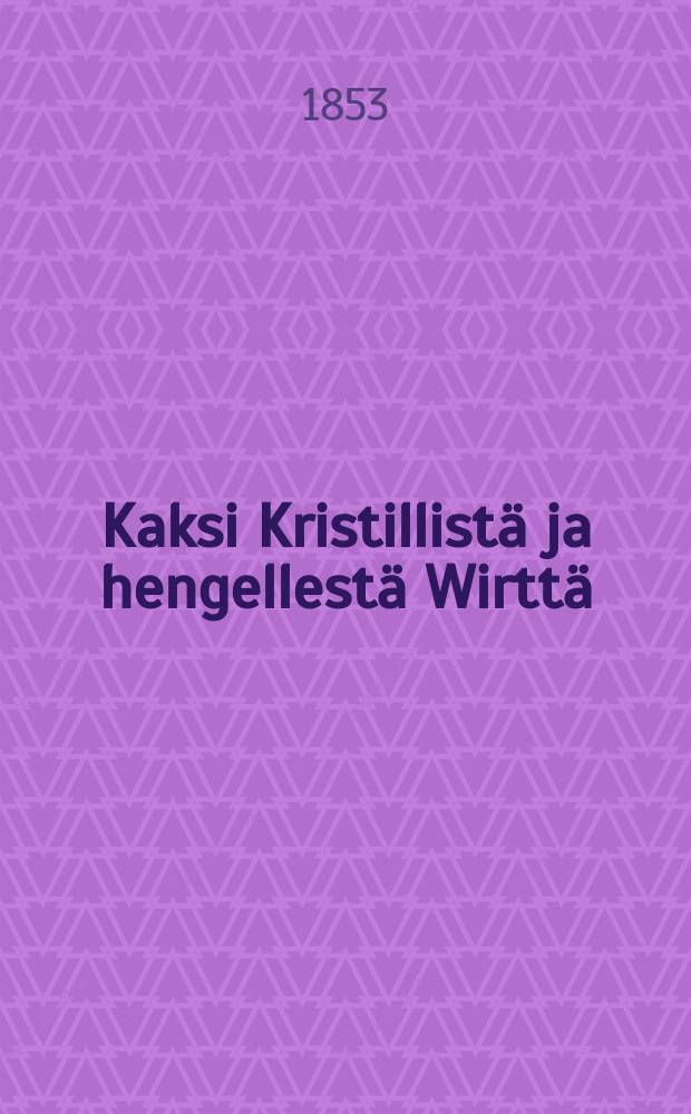 Kaksi Kristillistä ja hengellestä Wirttä