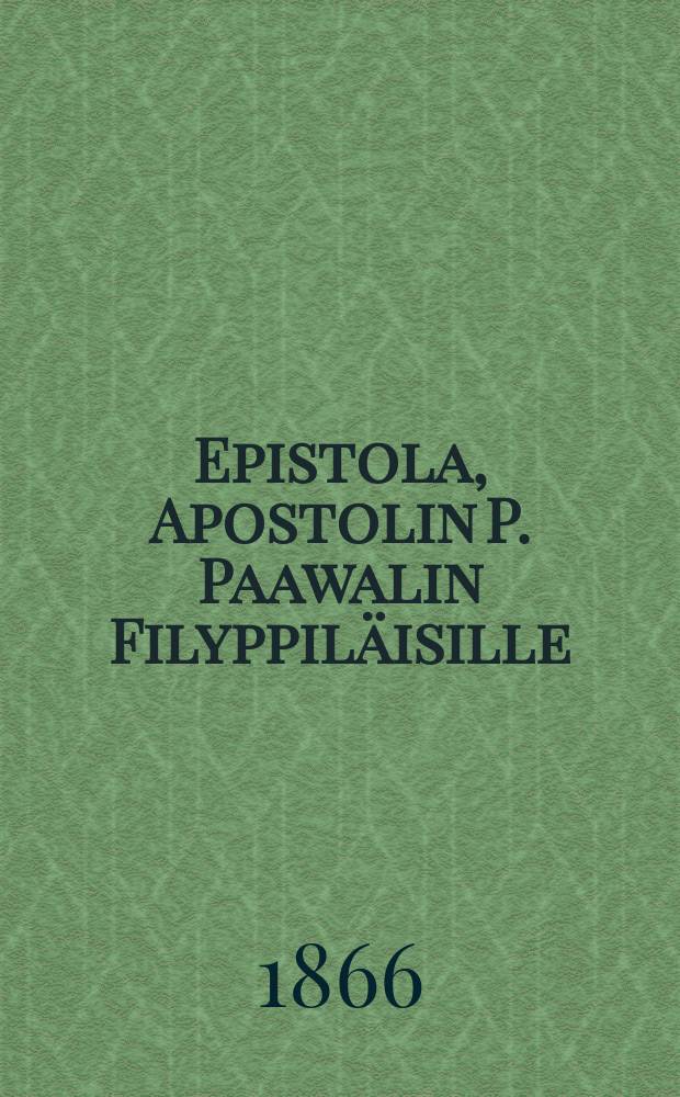 Epistola, Apostolin P. Paawalin Filyppiläisille : Jokioita varten
