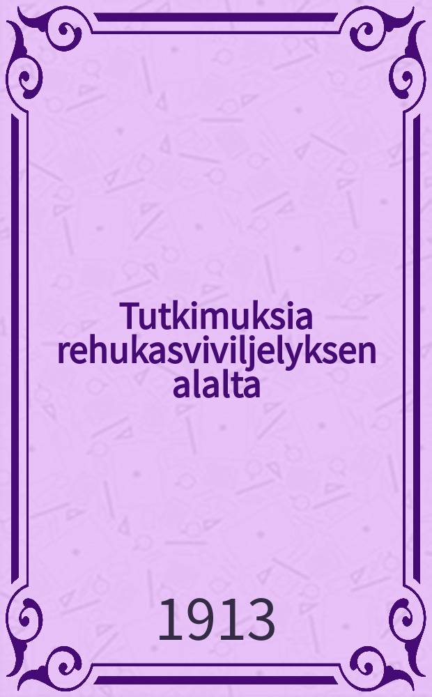 Tutkimuksia rehukasviviljelyksen alalta