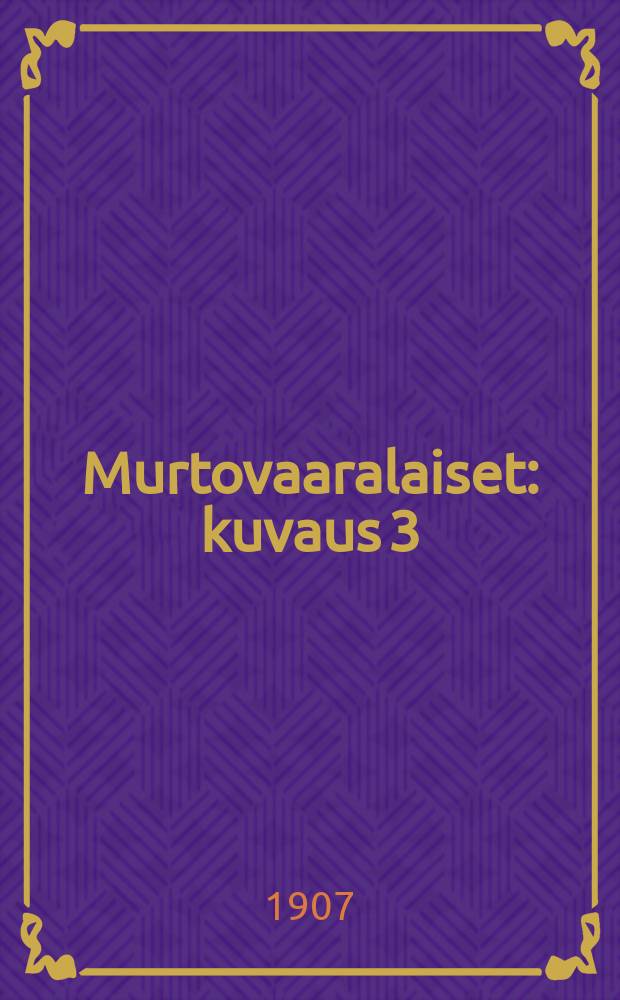Murtovaaralaiset : kuvaus 3:ssa näytöksessä