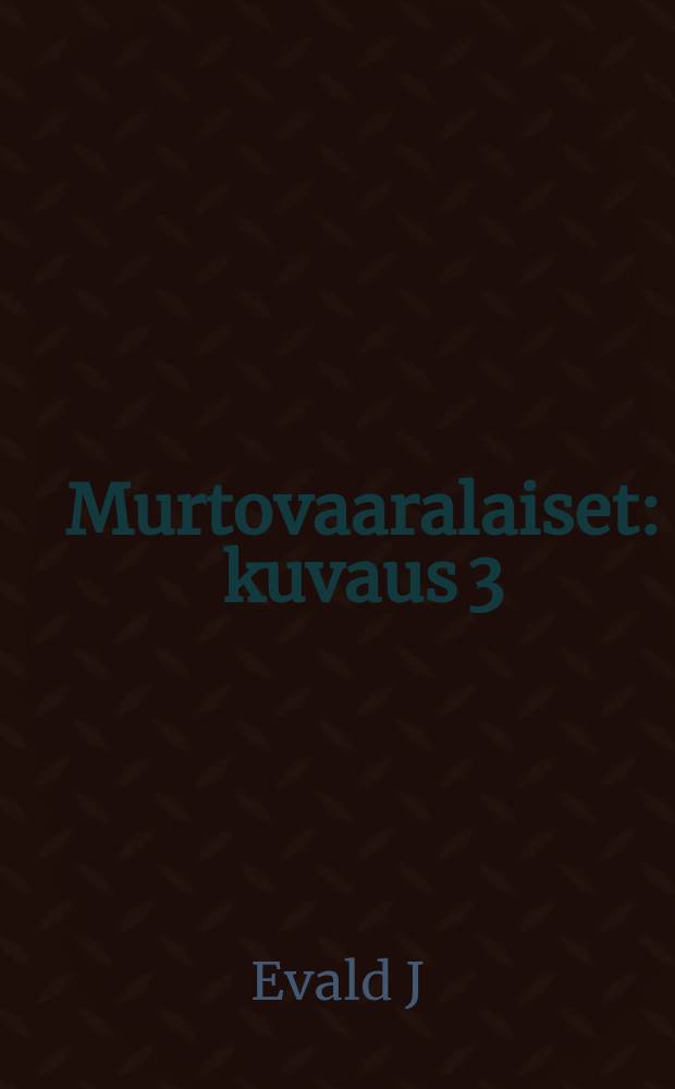 Murtovaaralaiset : kuvaus 3:ssa näytöksessä