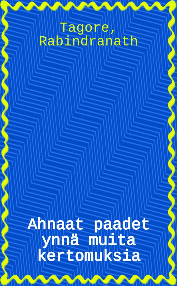 Ahnaat paadet ynnä muita kertomuksia = Жадные валуны и др.рассказы