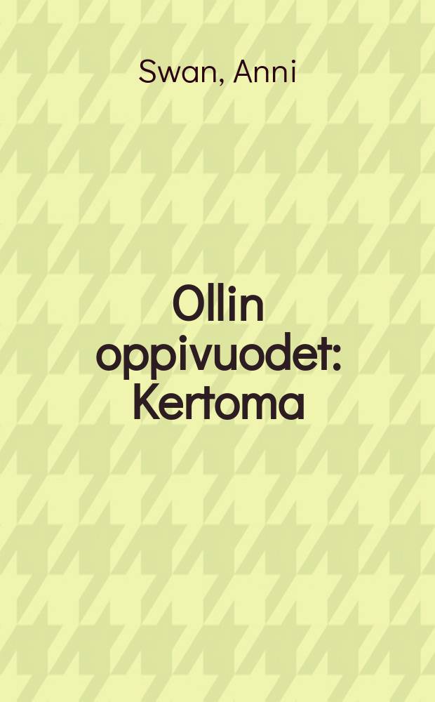 Ollin oppivuodet : Kertoma