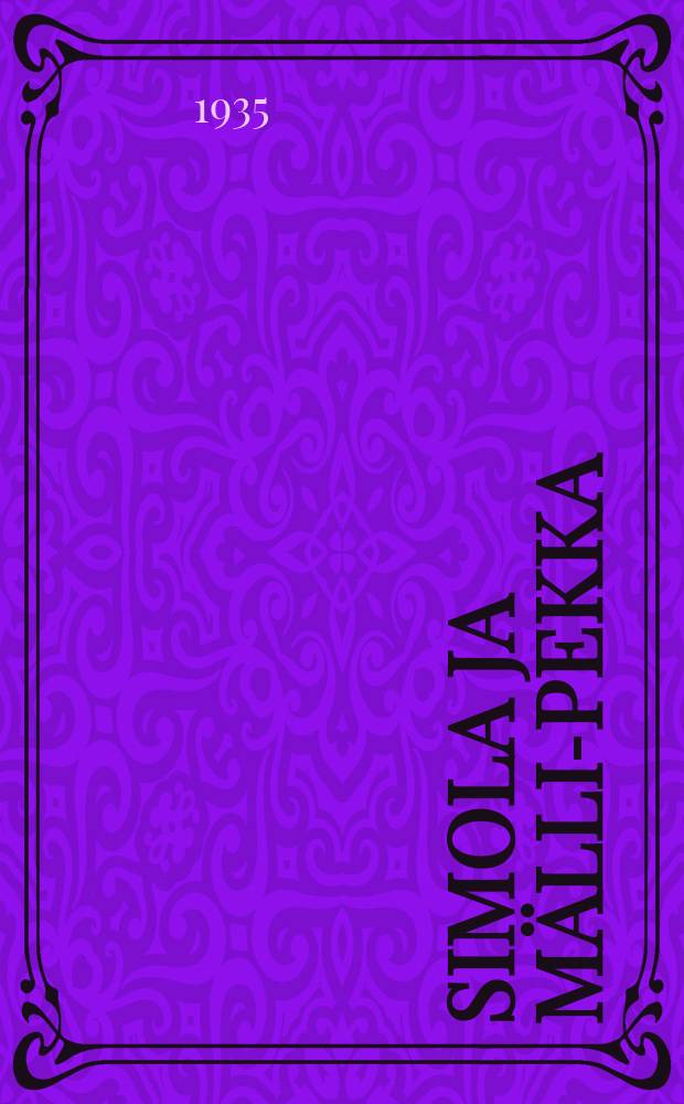 Simola ja M&auml;lli-Pekka : 3-n&auml;yt. kansann&auml;ytelm&auml; = Симола и Мялли-Пекка