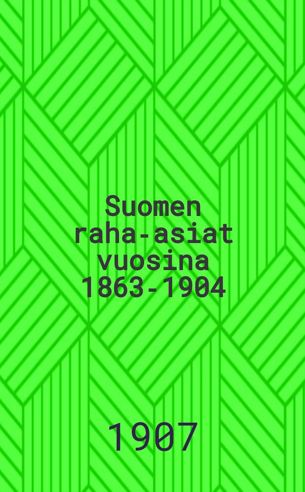 Suomen raha-asiat vuosina 1863-1904
