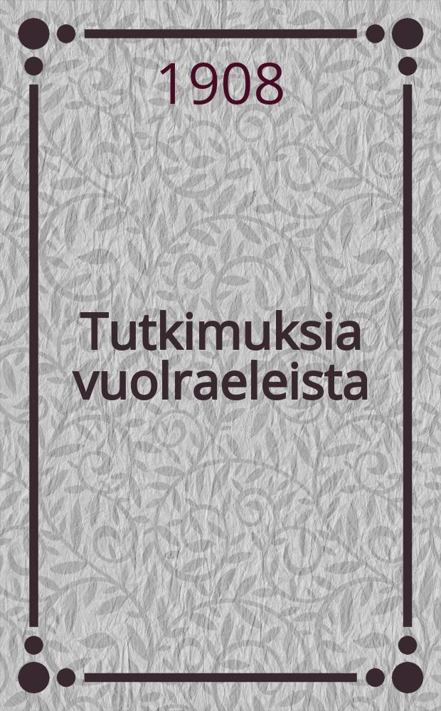 Tutkimuksia vuolraeleista