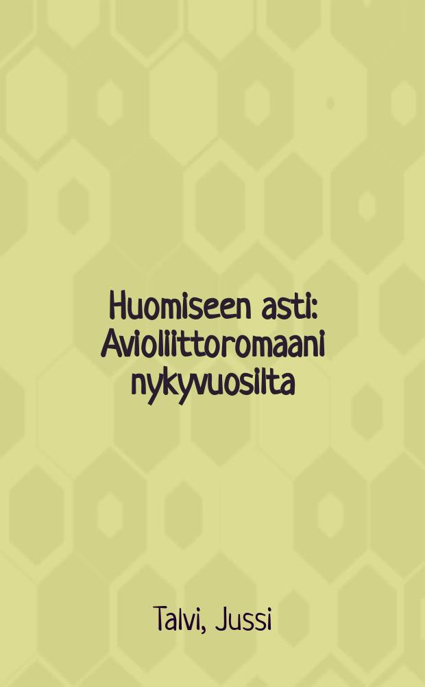 Huomiseen asti : Avioliittoromaani nykyvuosilta