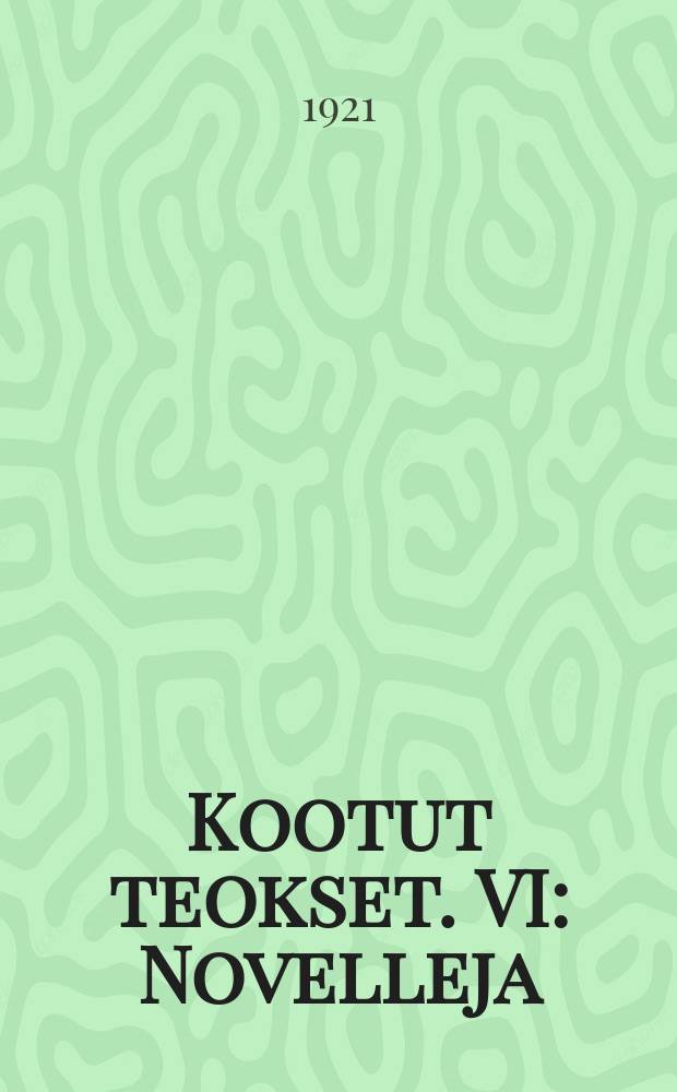Kootut teokset. VI : Novelleja