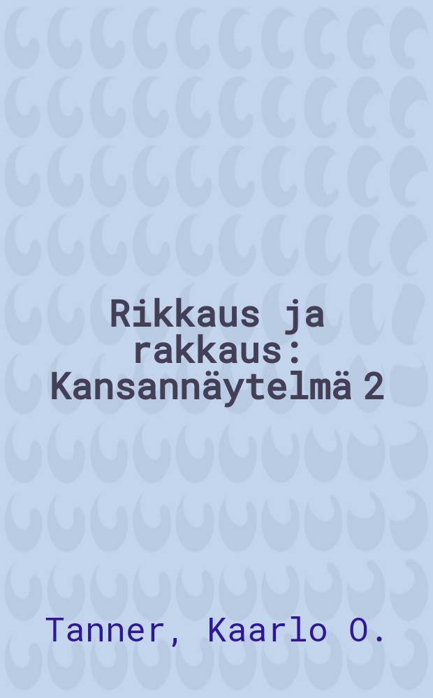 Rikkaus ja rakkaus : Kansannäytelmä 2:ssa kuvauksessa = Богатство и любовь