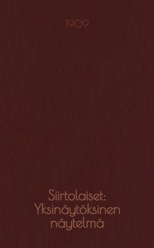 Siirtolaiset : Yksinäytöksinen näytelmä = Переселенцы