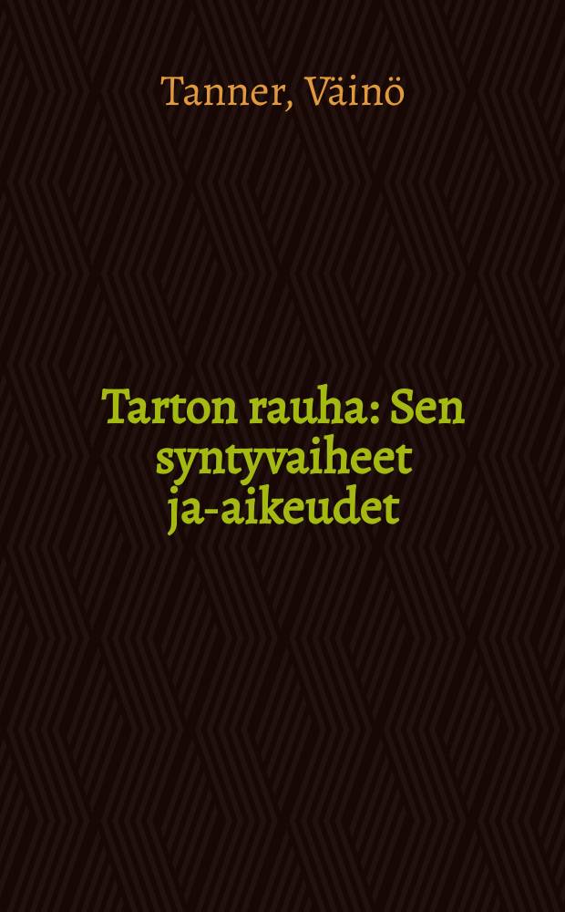Tarton rauha : Sen syntyvaiheet ja -vaikeudet