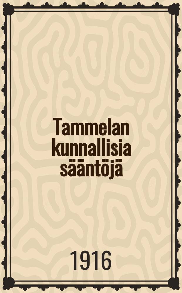 Tammelan kunnallisia sääntöjä = Общинные правила в Таммела
