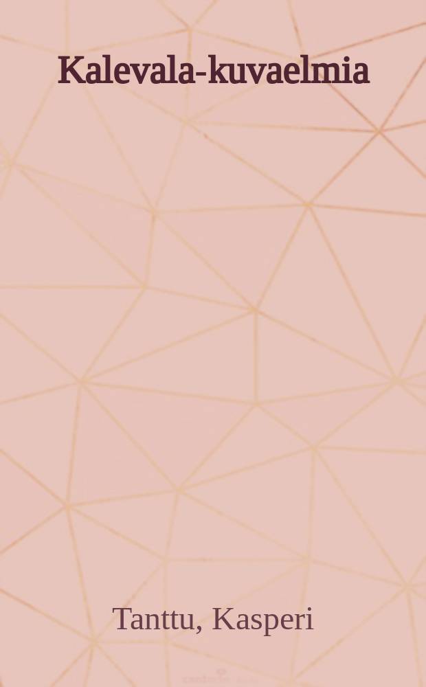 Kalevala-kuvaelmia = Картины из Калевалы