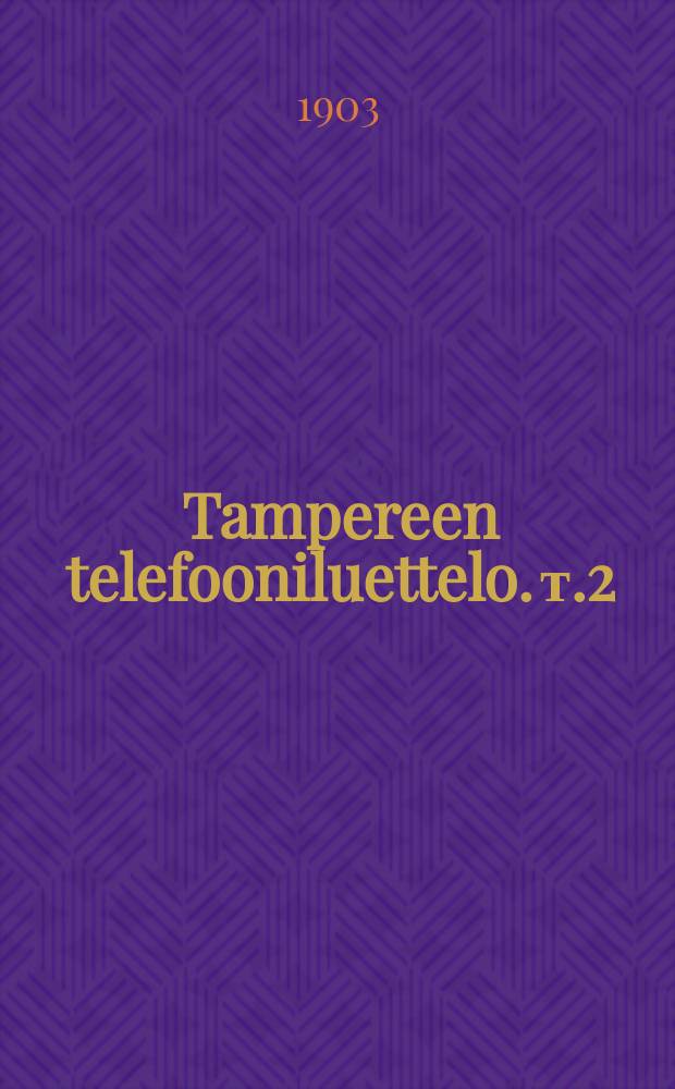 Tampereen telefooniluettelo. т.2 : Marraskuulla