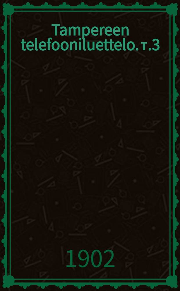 Tampereen telefooniluettelo. т.3 : Marraskuulla