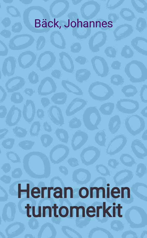Herran omien tuntomerkit : Puolipäiwä-saarna pyhäin miesten päivänä w.1886 Helsingin Vanhassa kirkossa : Suomennnos