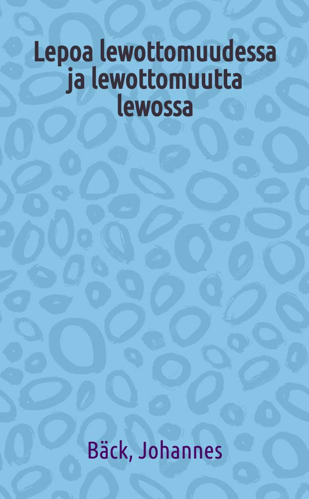 Lepoa lewottomuudessa ja lewottomuutta lewossa : Iltasaarna