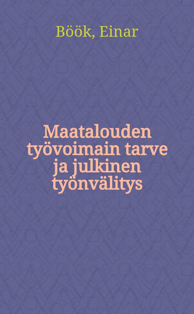 Maatalouden työvoimain tarve ja julkinen työnvälitys