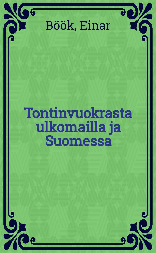 Tontinvuokrasta ulkomailla ja Suomessa