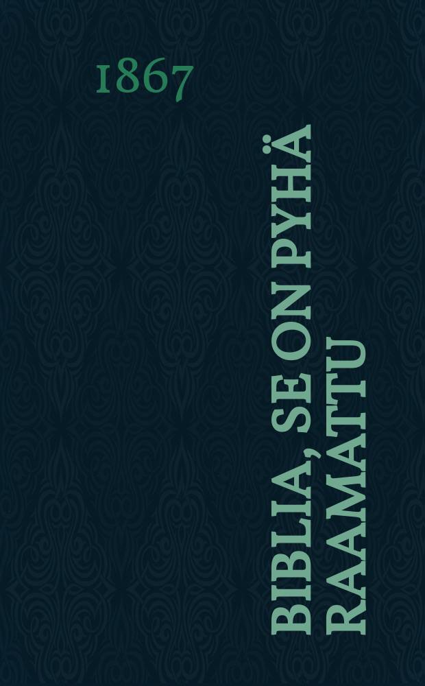 Biblia, se on Pyhä Raamattu