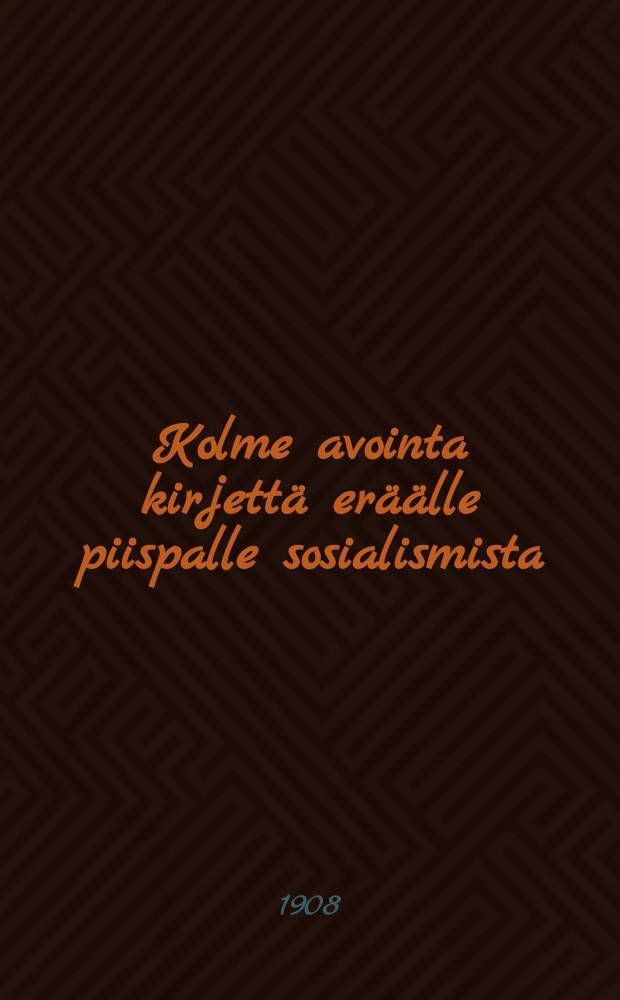 Kolme avointa kirjett&auml; er&auml;&auml;lle piispalle sosialismista