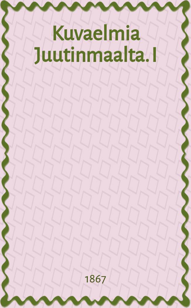 Kuvaelmia Juutinmaalta. I