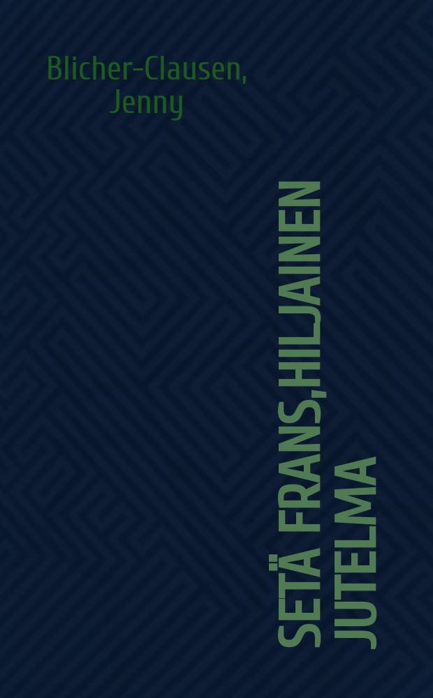 Set&auml; Frans,hiljainen jutelma